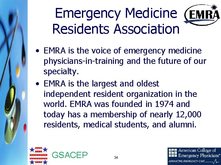 Emergency Medicine Residents Association • EMRA is the voice of emergency medicine physicians-in-training and