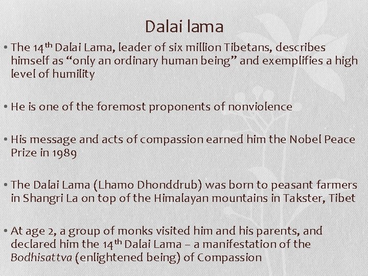 Dalai lama • The 14 th Dalai Lama, leader of six million Tibetans, describes