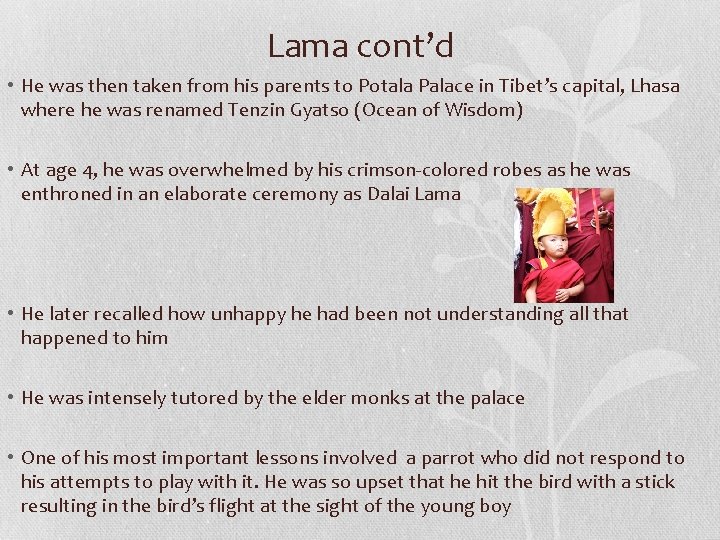 Lama cont’d • He was then taken from his parents to Potala Palace in