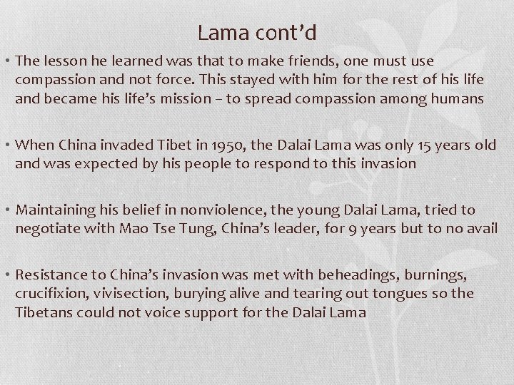 Lama cont’d • The lesson he learned was that to make friends, one must