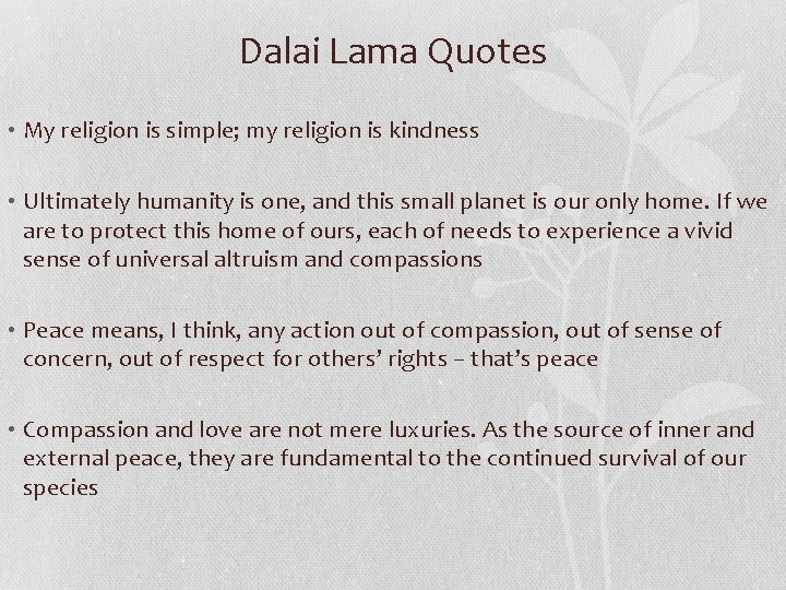 Dalai Lama Quotes • My religion is simple; my religion is kindness • Ultimately