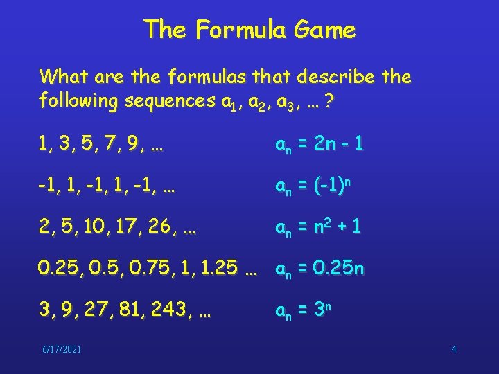 The Formula Game What are the formulas that describe the following sequences a 1,