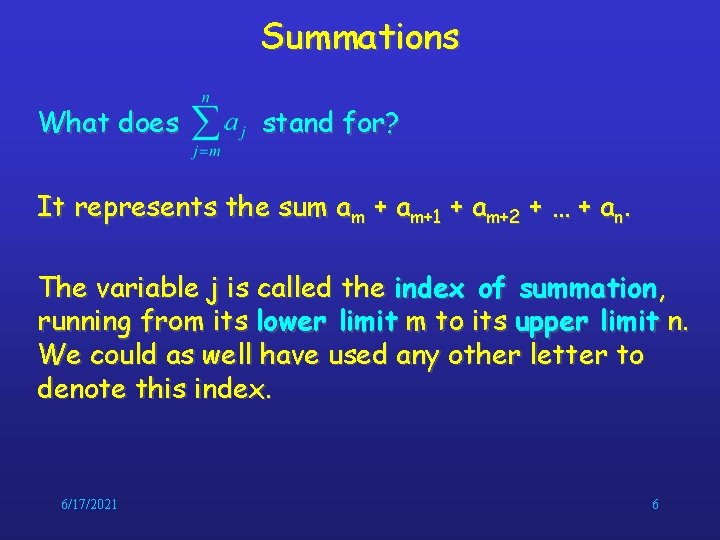 Summations What does stand for? It represents the sum am + am+1 + am+2