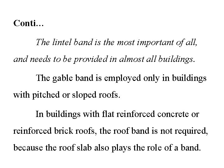Conti… The lintel band is the most important of all, and needs to be