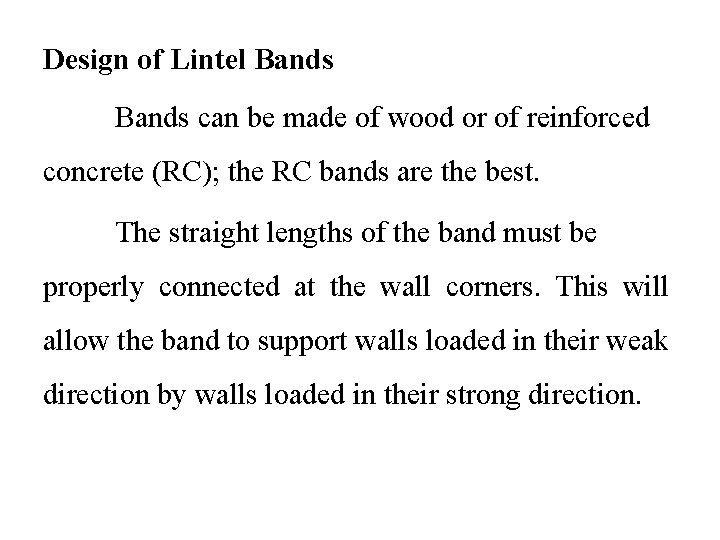 Design of Lintel Bands can be made of wood or of reinforced concrete (RC);