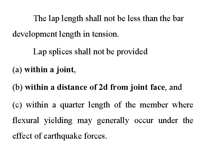 The lap length shall not be less than the bar development length in tension.