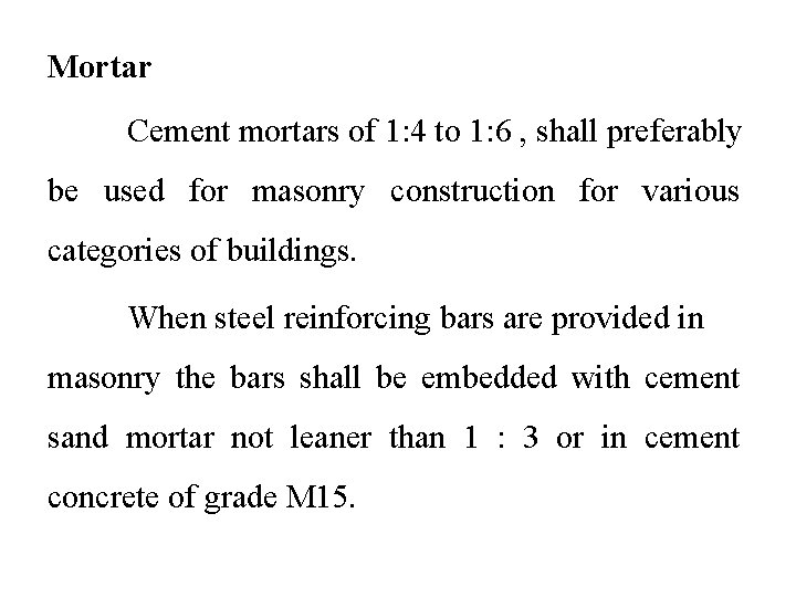 Mortar Cement mortars of 1: 4 to 1: 6 , shall preferably be used