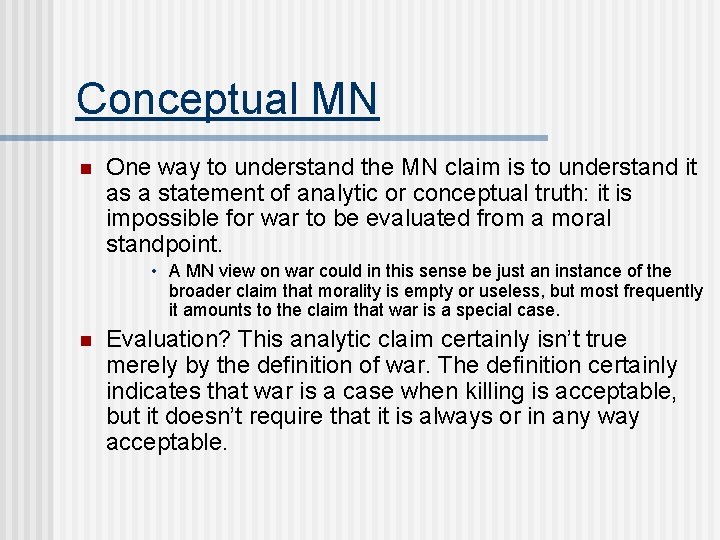 Conceptual MN n One way to understand the MN claim is to understand it