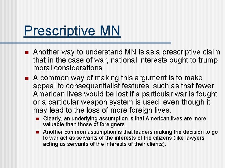 Prescriptive MN n n Another way to understand MN is as a prescriptive claim