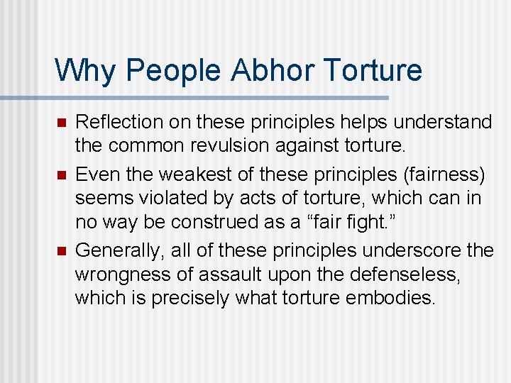 Why People Abhor Torture n n n Reflection on these principles helps understand the