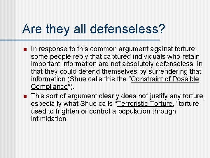 Are they all defenseless? n n In response to this common argument against torture,