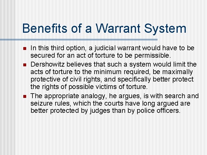 Benefits of a Warrant System n n n In this third option, a judicial