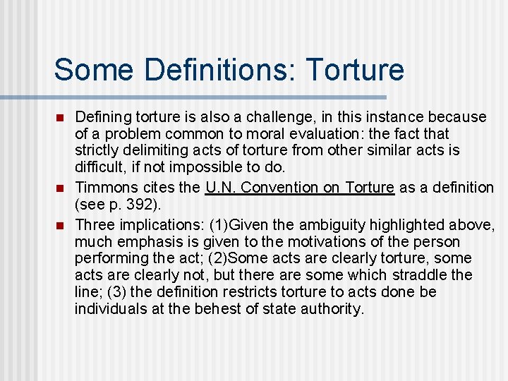 Some Definitions: Torture n n n Defining torture is also a challenge, in this