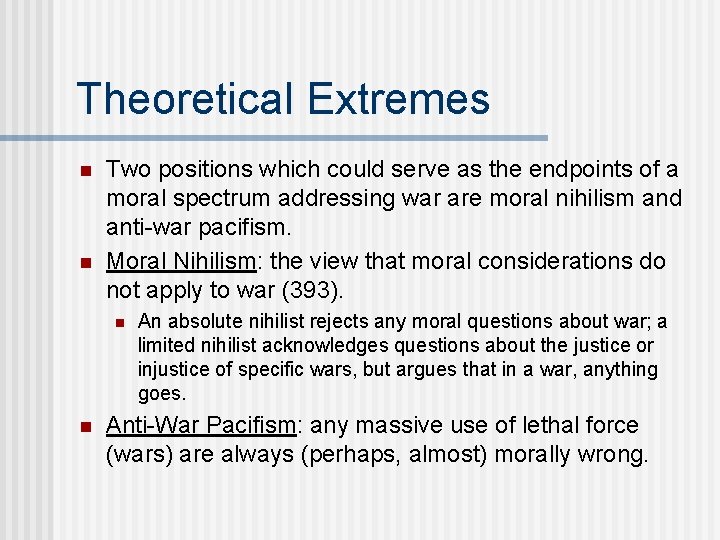 Theoretical Extremes n n Two positions which could serve as the endpoints of a