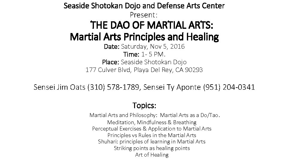 Seaside Shotokan Dojo and Defense Arts Center Present: THE DAO OF MARTIAL ARTS: Martial