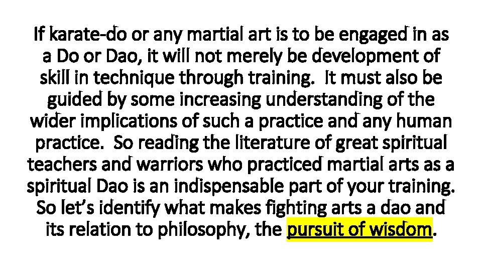 If karate-do or any martial art is to be engaged in as a Do