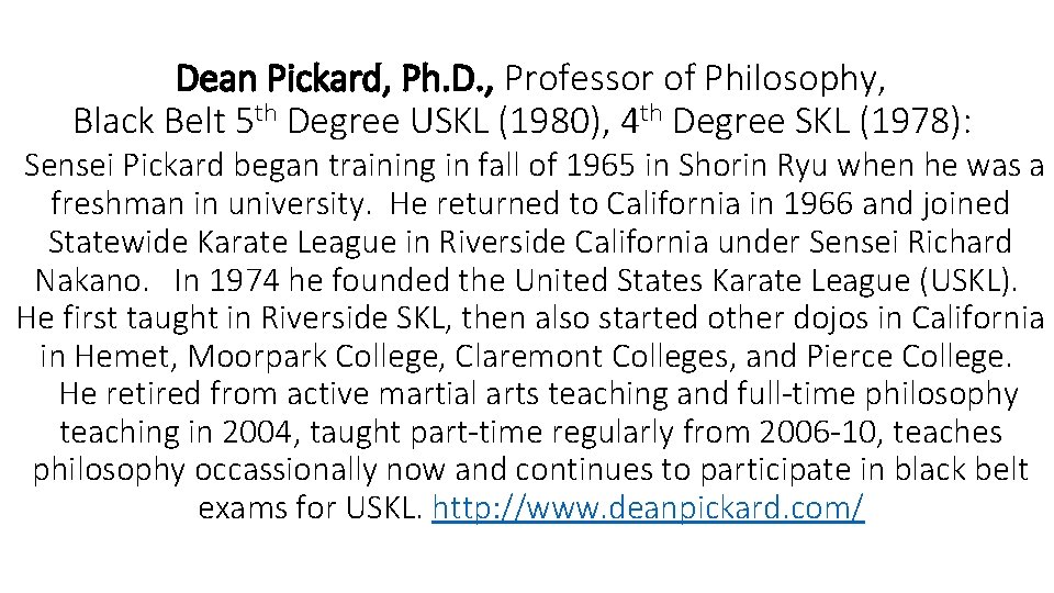 Dean Pickard, Ph. D. , Professor of Philosophy, Black Belt 5 th Degree USKL