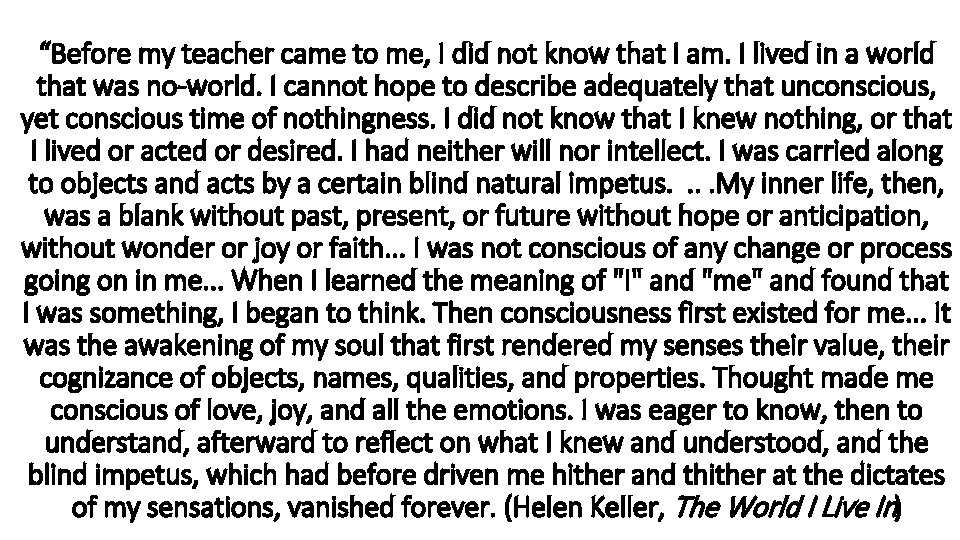 “Before my teacher came to me, I did not know that I am. I