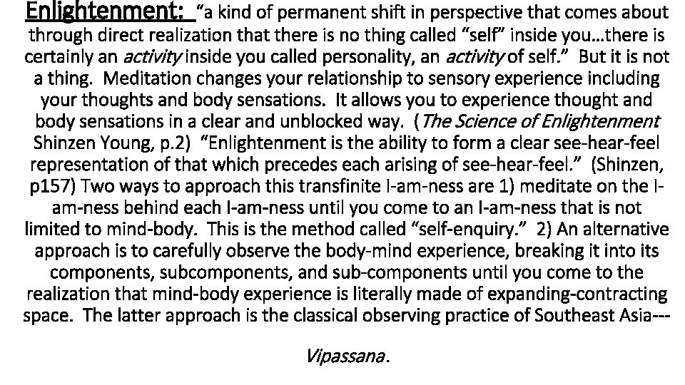 Enlightenment: “a kind of permanent shift in perspective that comes about through direct realization