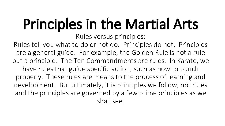 Principles in the Martial Arts Rules versus principles: Rules tell you what to do