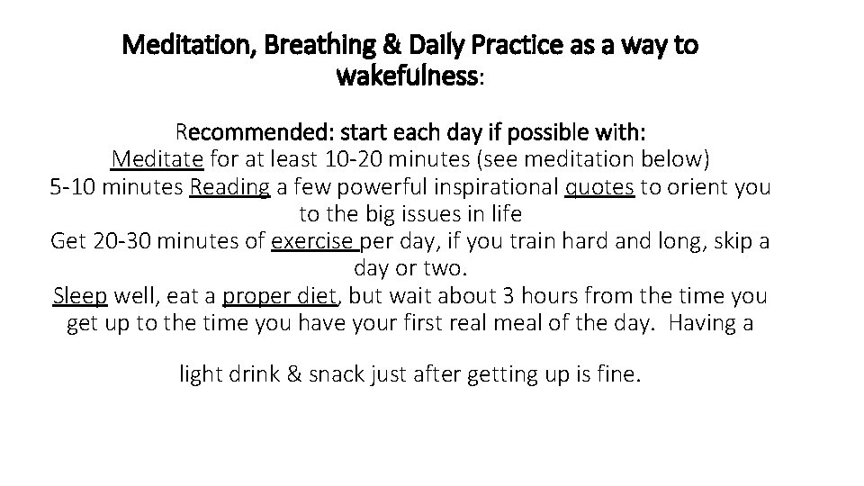 Meditation, Breathing & Daily Practice as a way to wakefulness: Recommended: start each day