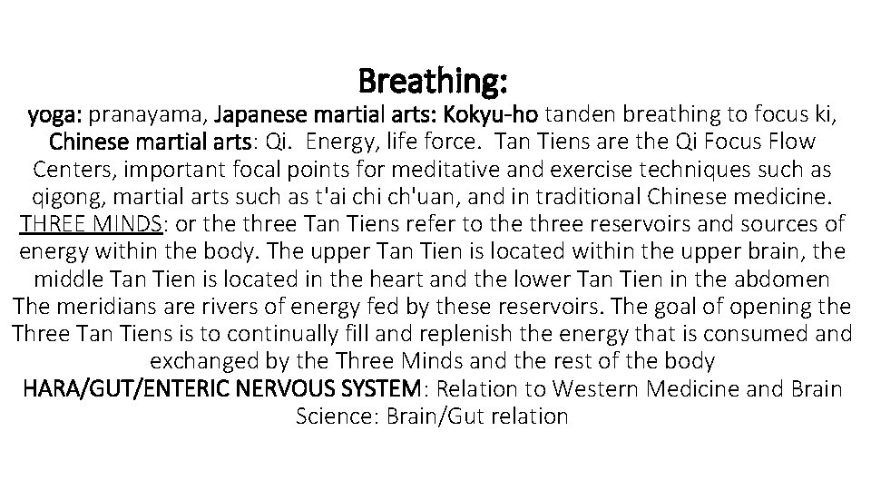 Breathing: yoga: pranayama, Japanese martial arts: Kokyu-ho tanden breathing to focus ki, Chinese martial