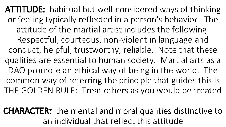 ATTITUDE: habitual but well-considered ways of thinking or feeling typically reflected in a person's