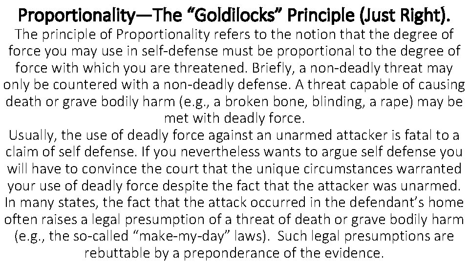 Proportionality—The “Goldilocks” Principle (Just Right). The principle of Proportionality refers to the notion that