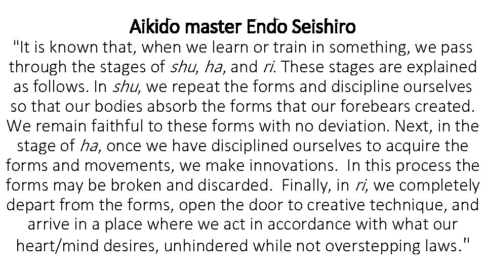 Aikido master Endo Seishiro "It is known that, when we learn or train in