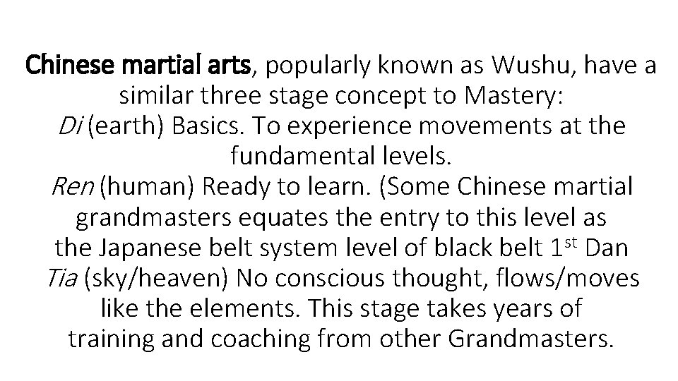 Chinese martial arts, popularly known as Wushu, have a similar three stage concept to