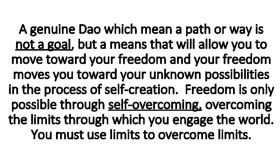 A genuine Dao which mean a path or way is not a goal, but