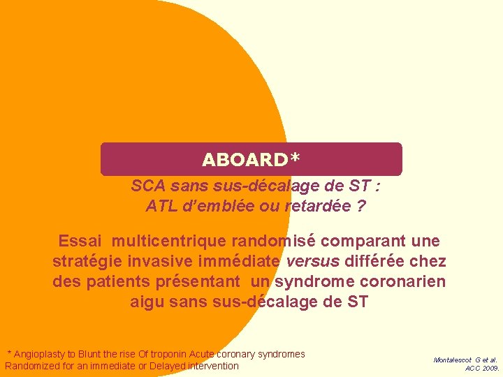 ABOARD* SCA sans sus-décalage de ST : ATL d’emblée ou retardée ? Essai multicentrique