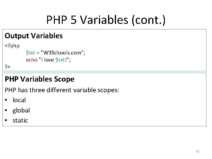 PHP 5 Variables (cont. ) Output Variables <? php ? > $txt = "W PHP 5 Variables (cont. ) Output Variables <? php ? > $txt = "W
