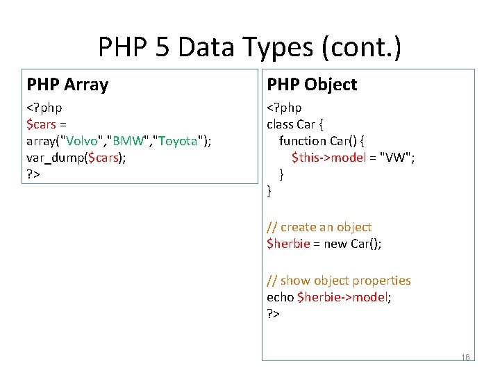 PHP 5 Data Types (cont. ) PHP Array PHP Object <? php $cars = PHP 5 Data Types (cont. ) PHP Array PHP Object <? php $cars =