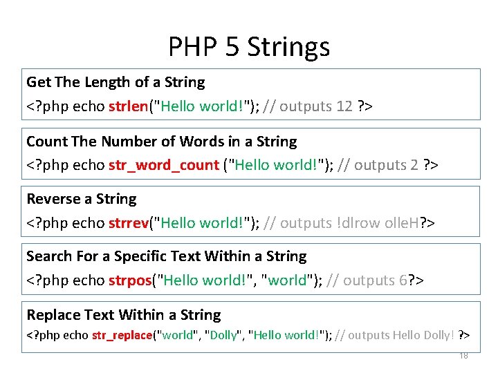 PHP 5 Strings Get The Length of a String <? php echo strlen("Hello world!"); PHP 5 Strings Get The Length of a String <? php echo strlen("Hello world!");