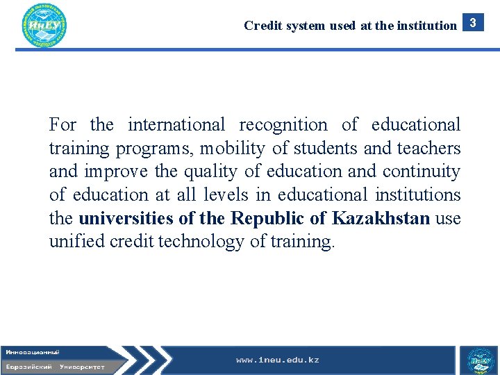 Credit system used at the institution 3 For the international recognition of educational training Credit system used at the institution 3 For the international recognition of educational training