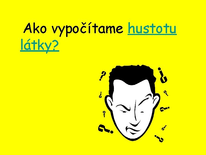 Ako vypočítame hustotu látky? 