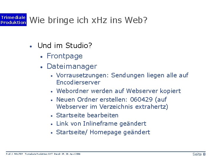 Trimediale Produktion Wie bringe ich x. Hz ins Web? · Und im Studio? ·