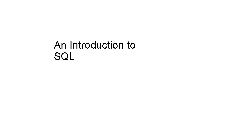 An Introduction to SQL 