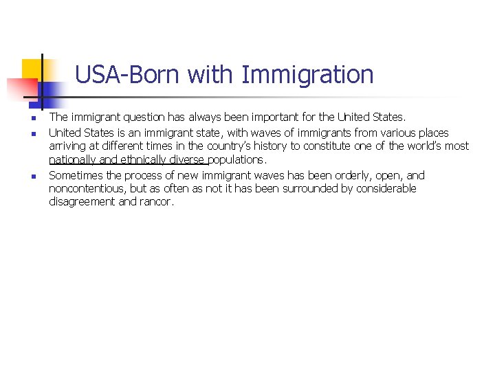 USA-Born with Immigration n The immigrant question has always been important for the United