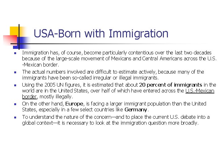 USA-Born with Immigration n n Immigration has, of course, become particularly contentious over the