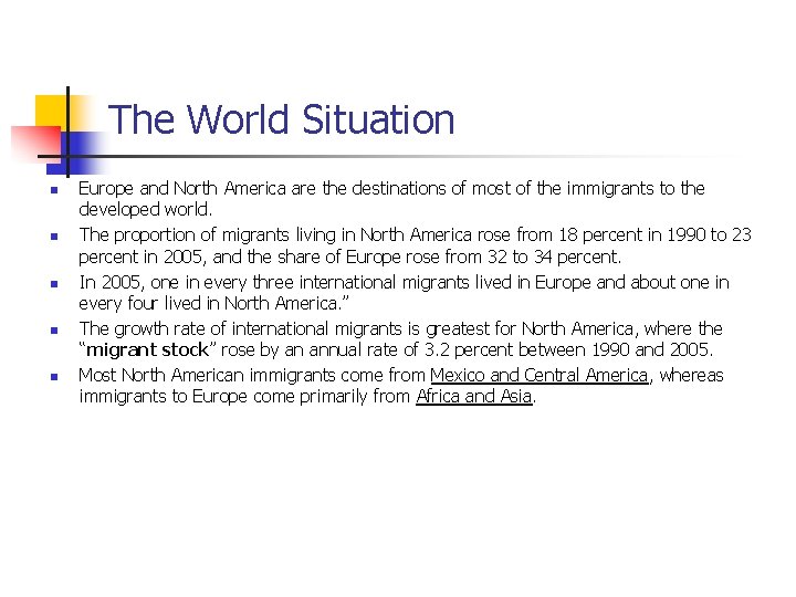 The World Situation n n Europe and North America are the destinations of most