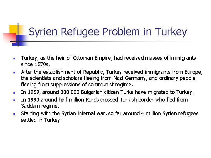 Syrien Refugee Problem in Turkey n n n Turkey, as the heir of Ottoman