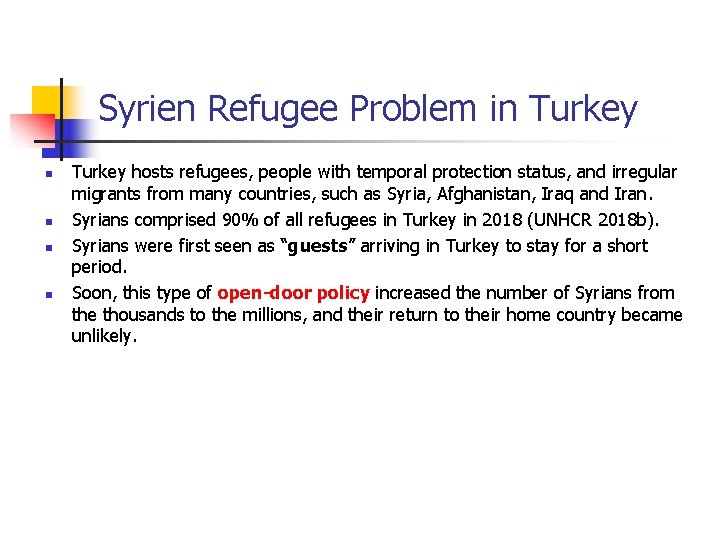 Syrien Refugee Problem in Turkey n n Turkey hosts refugees, people with temporal protection