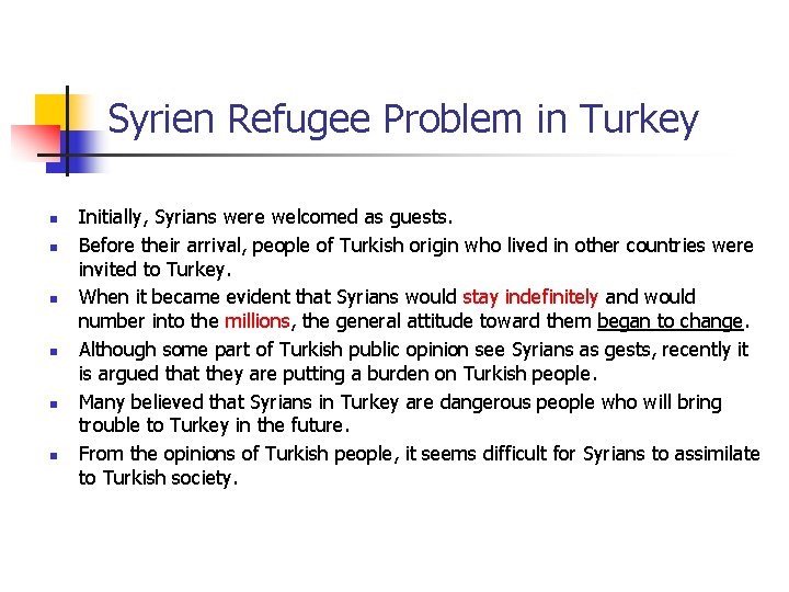 Syrien Refugee Problem in Turkey n n n Initially, Syrians were welcomed as guests.