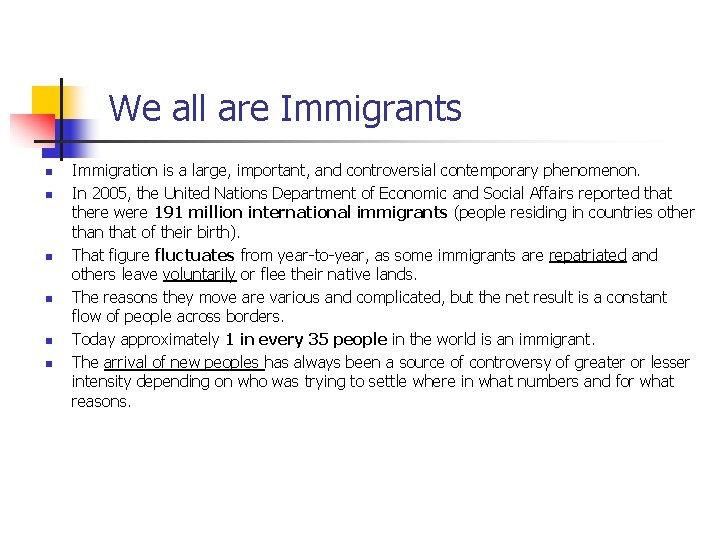 We all are Immigrants n n n Immigration is a large, important, and controversial