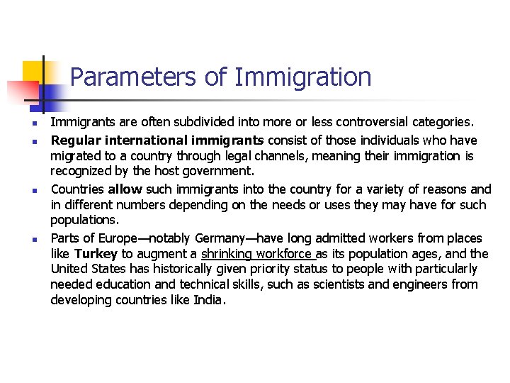 Parameters of Immigration n n Immigrants are often subdivided into more or less controversial