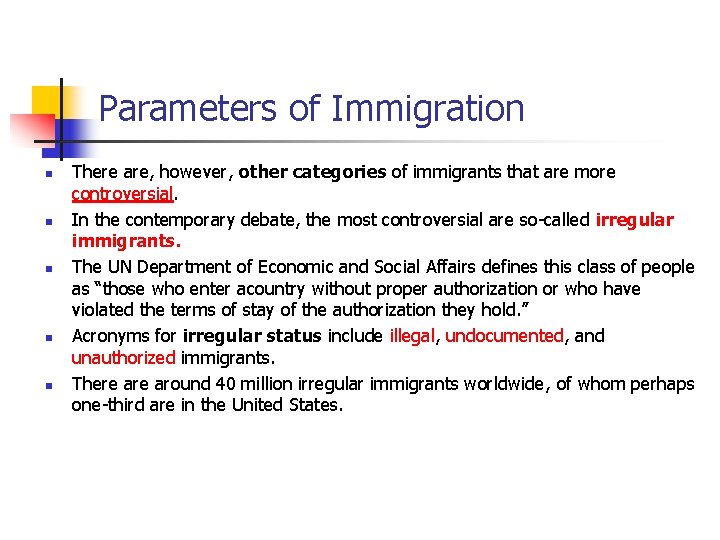Parameters of Immigration n n There are, however, other categories of immigrants that are