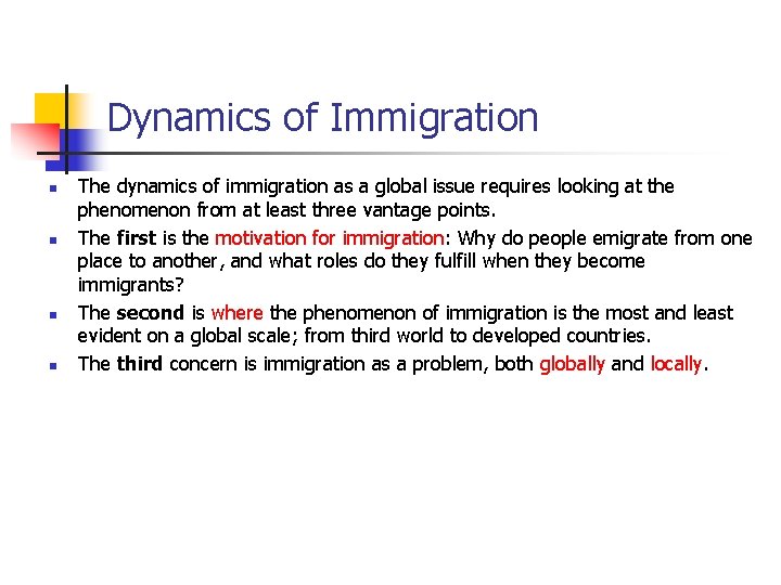 Dynamics of Immigration n n The dynamics of immigration as a global issue requires