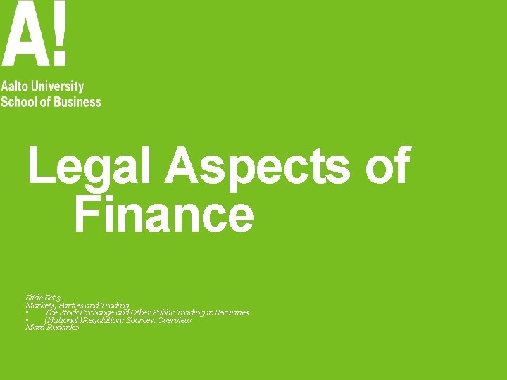 Legal Aspects of Finance Slide Set 3 Markets, Parties and Trading • The Stock
